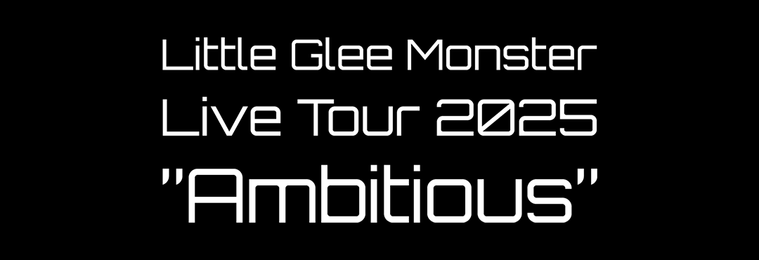 Little Glee Monster Live Tour 2025 "Ambitious"